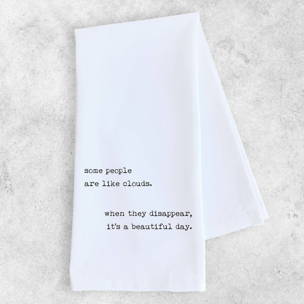 Some People Are Like Clouds - Tea Towel