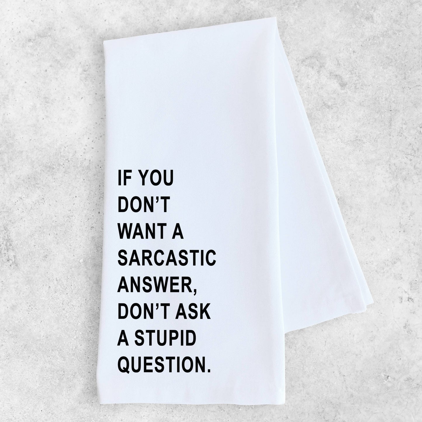 Sarcastic Answer - Tea Towel