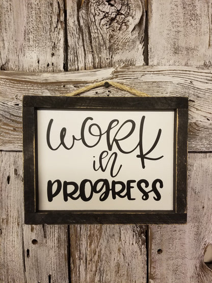 Work In progress Wood Framed Sign