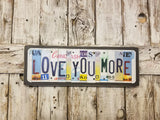 Love You More License Plate Sign, License Plate Decor