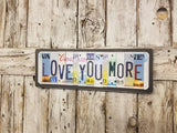 Love You More License Plate Sign, License Plate Decor