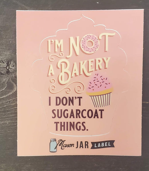 I'm Not a Bakery Sticker