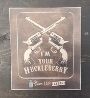 I'm Your Huckleberry Sticker