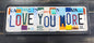 Love You More License Plate Sign, License Plate Decor