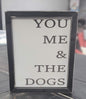 You Me & the Dogs 8x10 Sign