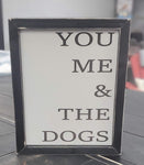 You Me & the Dogs 8x10 Sign