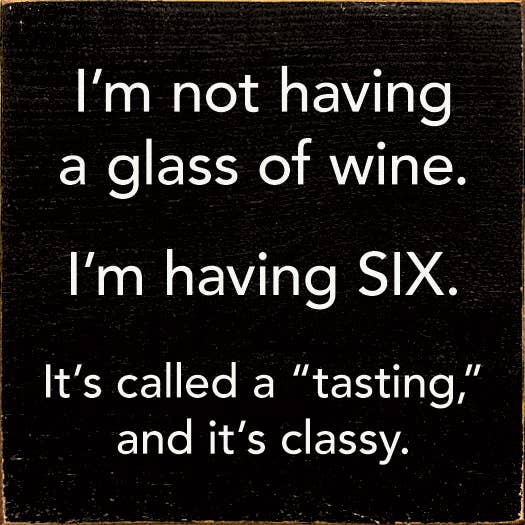 I'm Not Having a Glass of Wine. I'm Having Six - Tasting...: Old Black