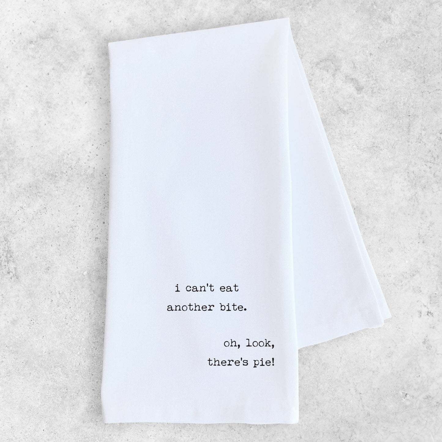 I can't eat another bite Tea Towel