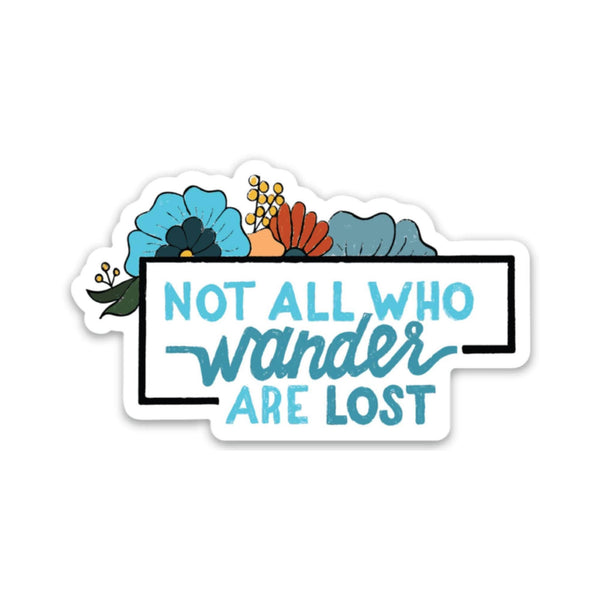 Not All Who Wander Are Lost Flower Sticker