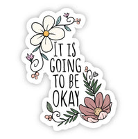 It is Going to be Okay Floral Sticker
