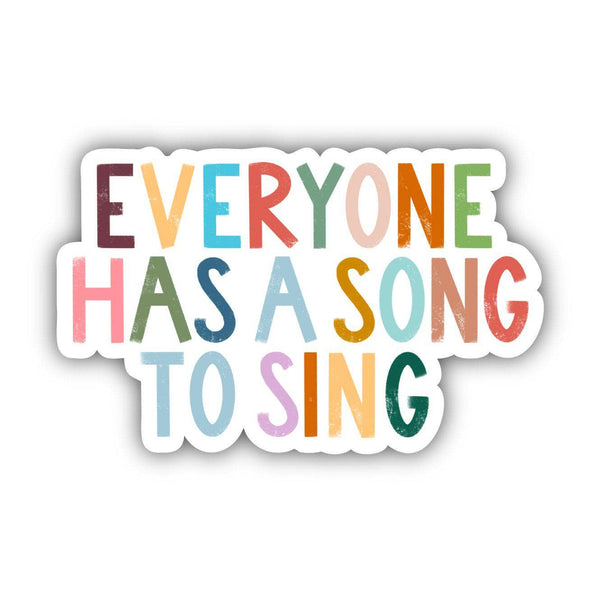 Everyone Has a Song to Sing Positivity Lettering Sticker