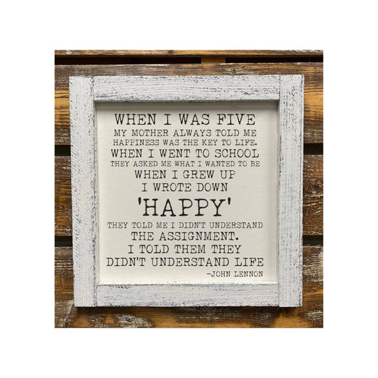 When I Was Five My Mother Told Me Happiness Was the Key to Life