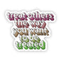 Treat Others The Way You Want to be Treated Multicolor