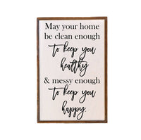 12x18 May Your Home Be Clean Enough To Keep - Rustic Sign