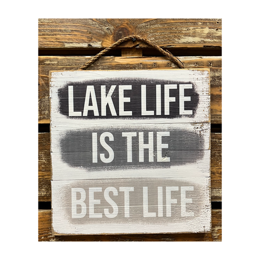 Lake Life is the Best Life Sign