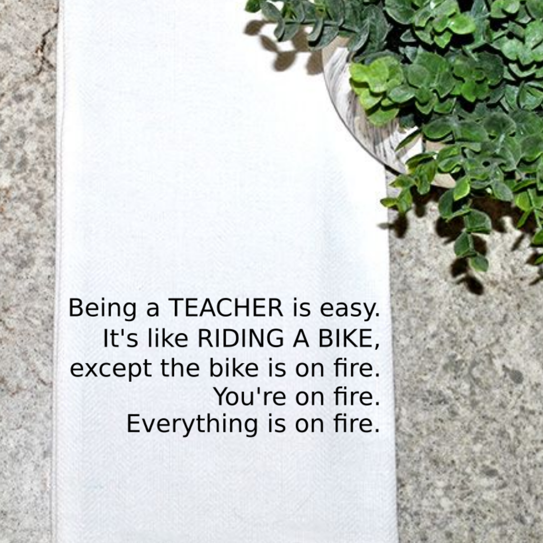 Being A Teacher Is Easy...