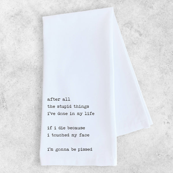 After All The Stupid Things I've Done - Tea Towel