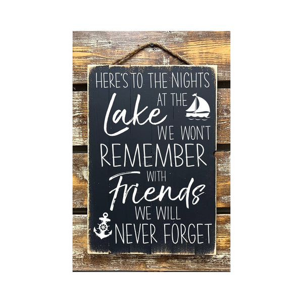 Here's To Nights At The Lake We Won't Remember With Friends...