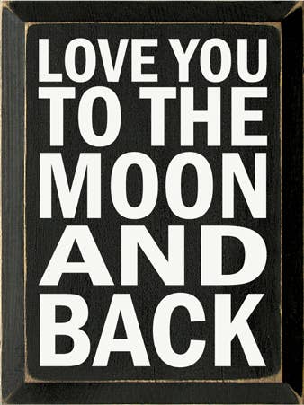 Love You To The Moon and Back Wood Sign