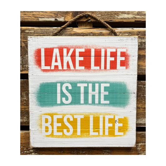 Lake Life is the Best Life Sign