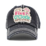 It's Five O'Clock Somewhere Embroidered Baseball Cap.