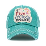 It's Five O'Clock Somewhere Embroidered Baseball Cap.