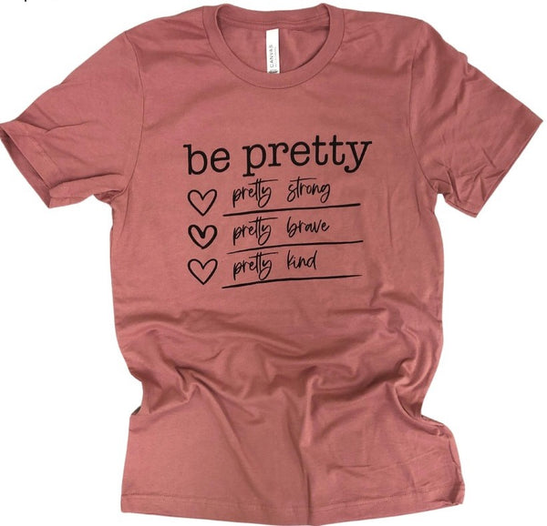 Be pretty Shirt