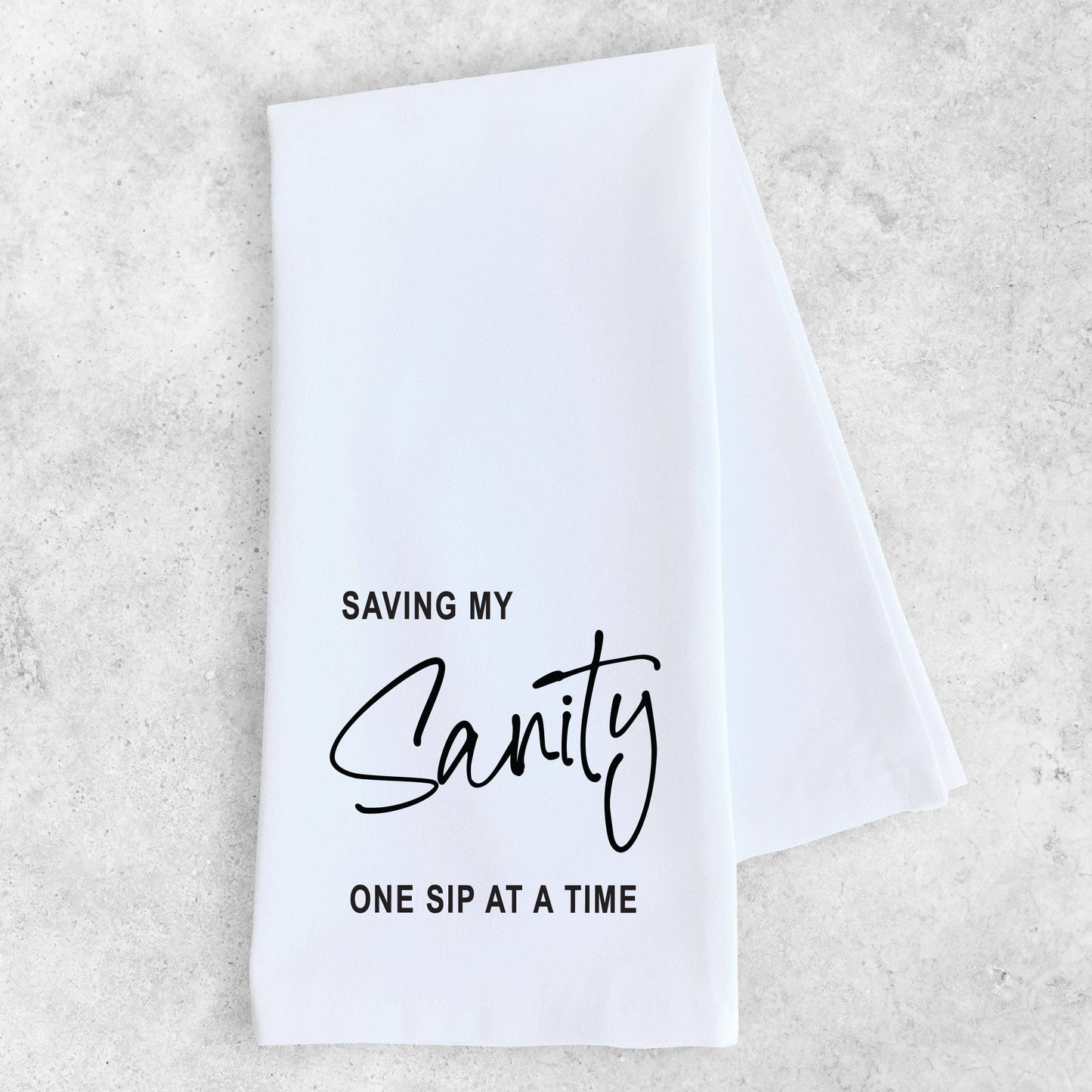 One Sip At A Time - Tea Towel