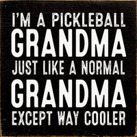 I'm A Pickleball Grandma.  Wood Sign