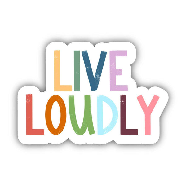 Live Loudly Positivity Lettering Sticker