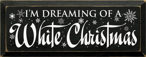I'm Dreaming of a White Christmas Wood Sign
