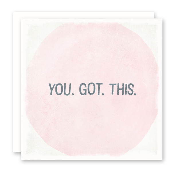 You Got This - Encouragement Card