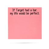 If Target had a bar, my life would be perfect sticky notes