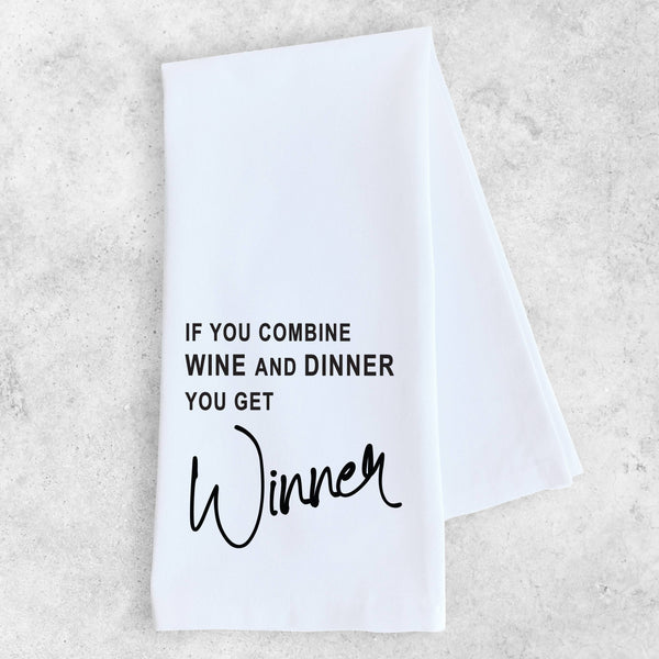 Wine and Dinner = Winner - Tea Towel