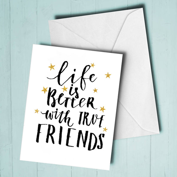 Life Is Better With True Friends Card, Love Greeting Card