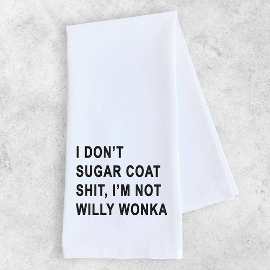 I Don’t Sugar Coat Shit - Tea Towel