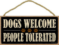 Dogs Welcome People Tolerated 5" x 10" primitive wood plaque, sign wholesale