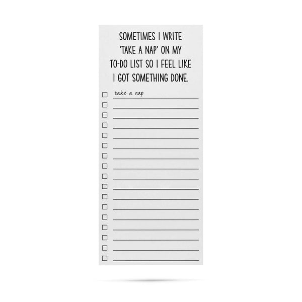 Sometimes I write take a nap on my to do list funny list pad