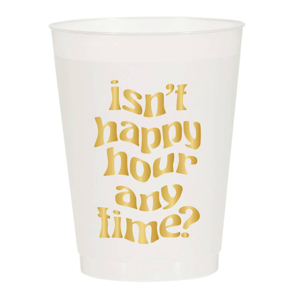 Isn't Happy Hour Any Time Gold Funny Frosted Cups