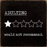 Adulting One Star Would Not Recommend wood sign