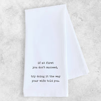 The Way Your Wife Told You - Tea Towel