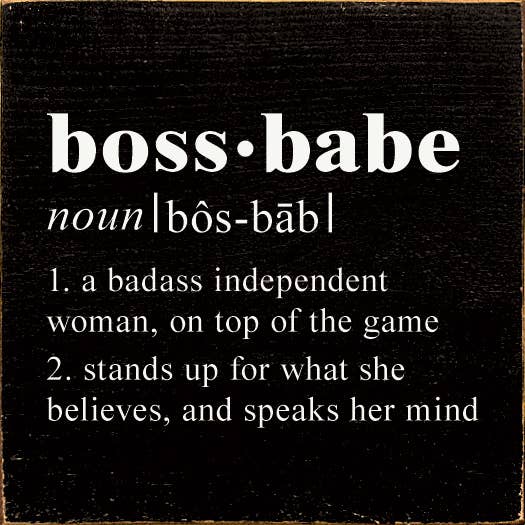 Boss Babe: 1. A badass independent woman, on top of the game