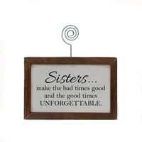 6X4 Home Accent Picture Frame - Sisters Make The Bad Times