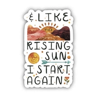 Like Rising Sun I Start Again Sticker