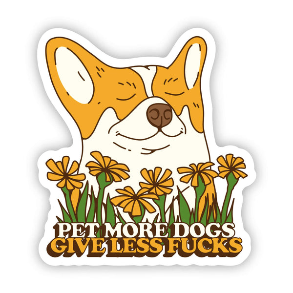 "Pet More Dogs. Give Less Fu**s" Sticker