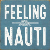 Feeling Nauti (rope knot) Sawdust City Wood Sign