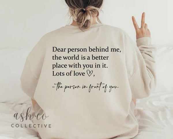 Dear Person Behind Me Sweatshirt