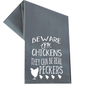 BEWARE OF THE CHICKENS TEA TOWEL