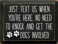Just text us when you're here. No need to knock...