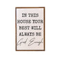 12x18 In This House Your Best Will Always Be Wood Box Sign